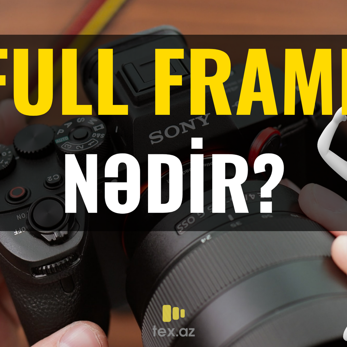Full Frame Sensor Nedir? Tex.az